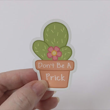 Don't Be A Prick Sticker