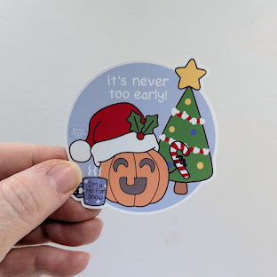 Never Too Early Sticker