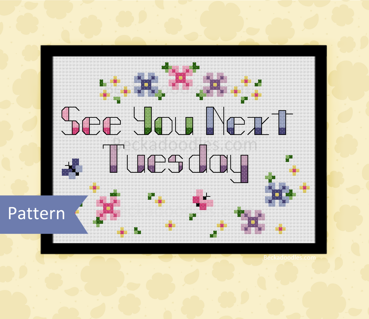 See You Next Tuesday Snarky Cross Stitch Pattern