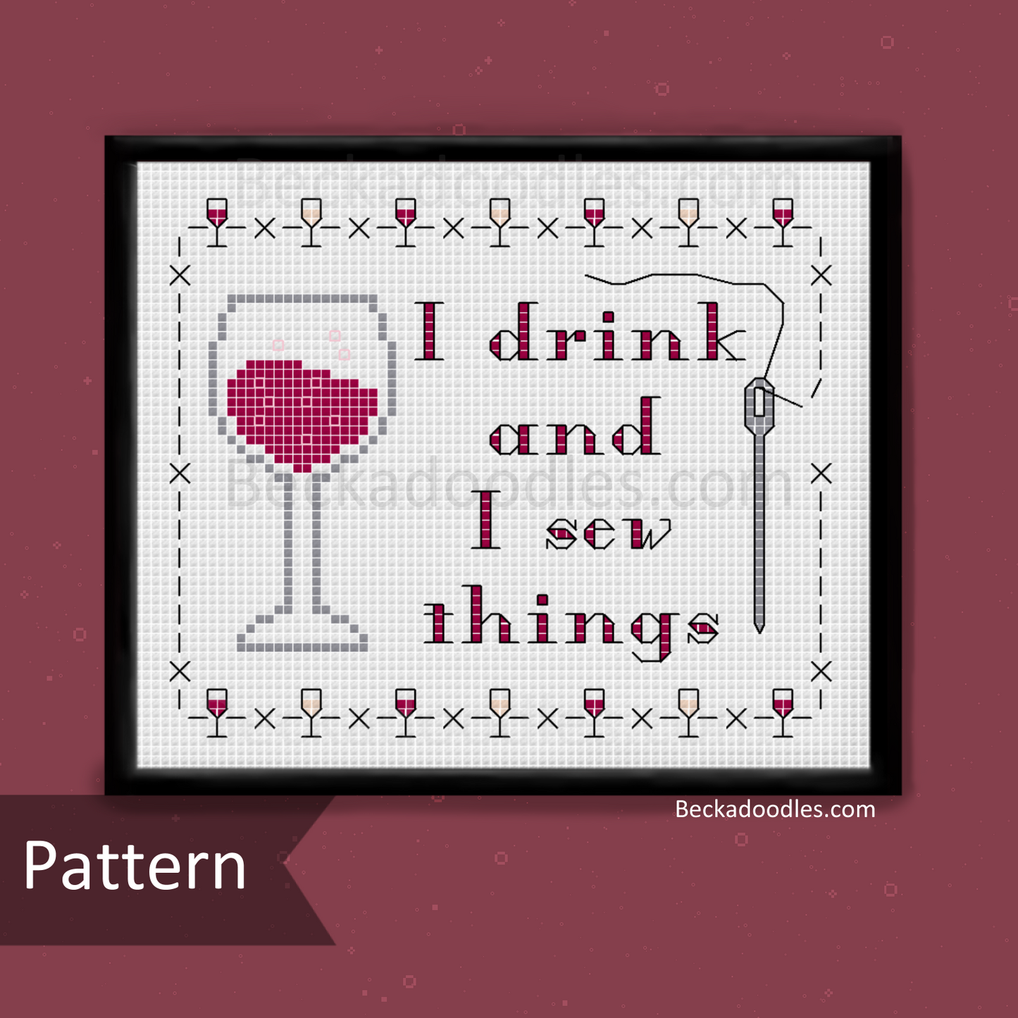 I Drink and I Sew Things Cross Stitch Pattern
