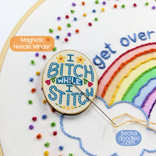 I B*tch While I Stitch Needle Minder