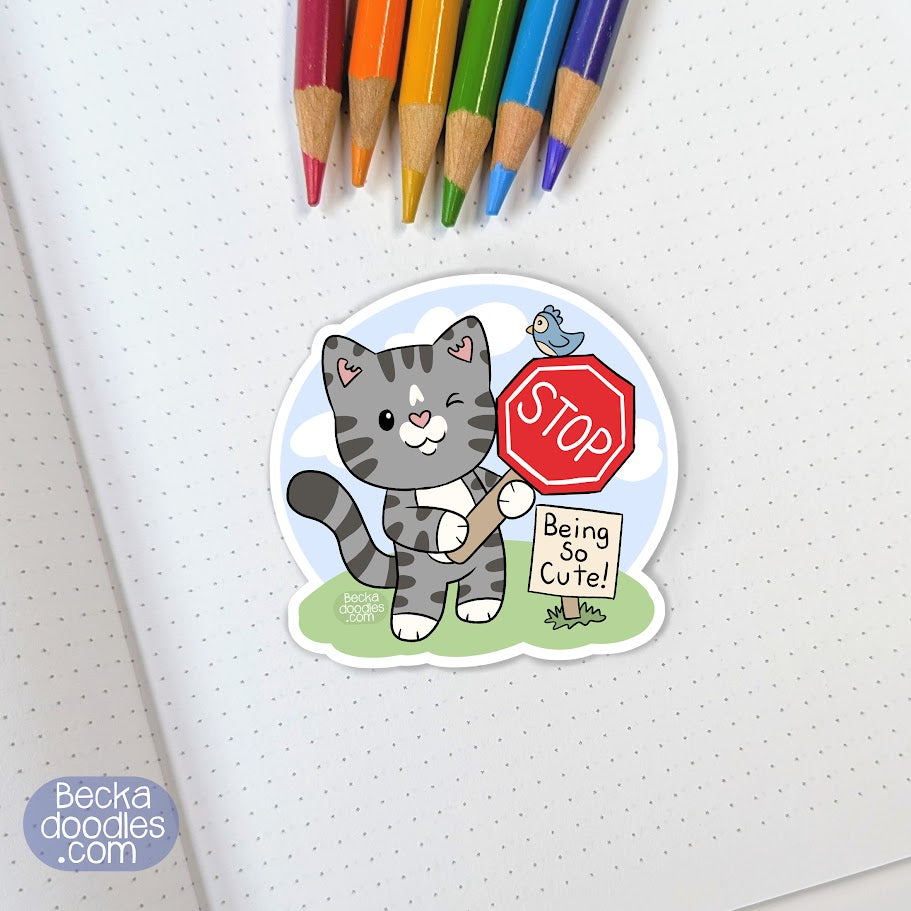 Stop Being Cute Cat Sticker